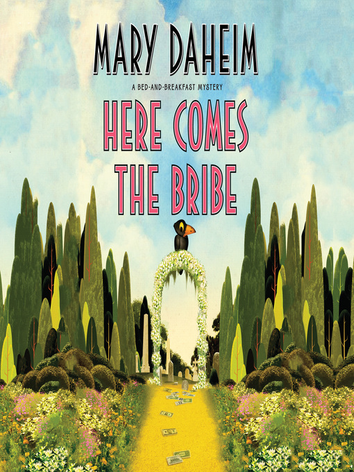Title details for Here Comes the Bribe by Mary Daheim - Available